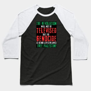 The Revolution Will Not Be Televised but The Genocide Is Being Livestreamed - Flag Colors - Front Baseball T-Shirt